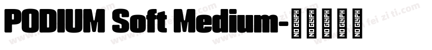 PODIUM Soft Medium字体转换
